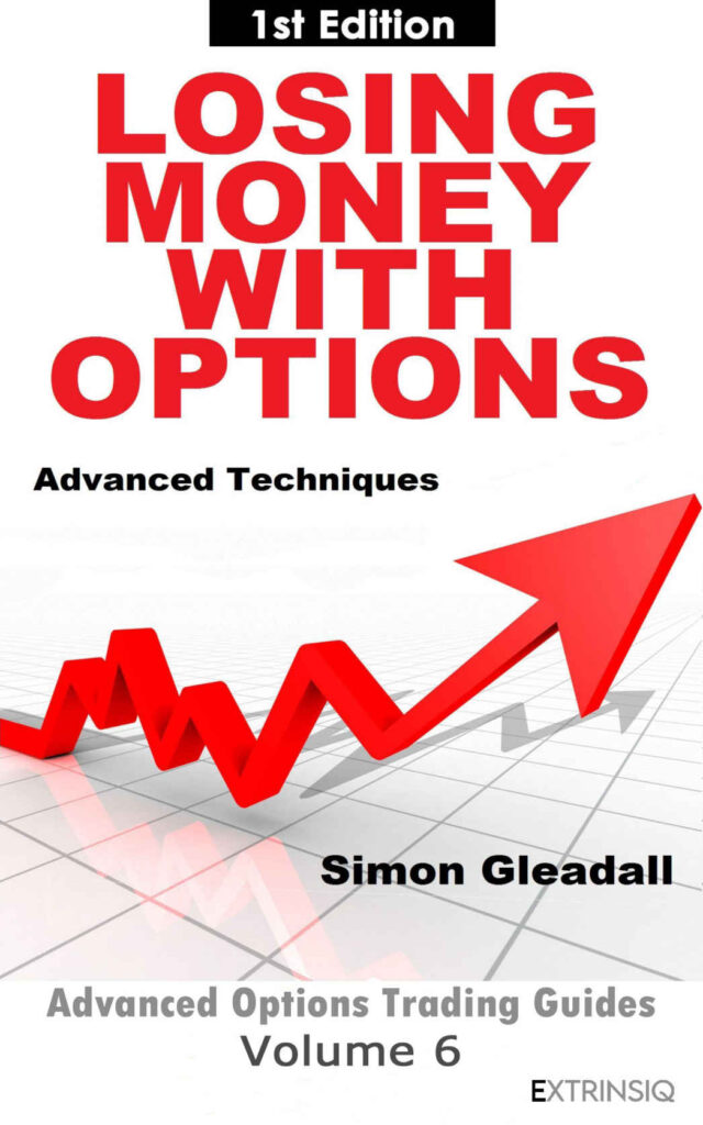 Losing Money With Options: Advanced Techniques (Extrinsiq Advanced Options Trading Guides) cover