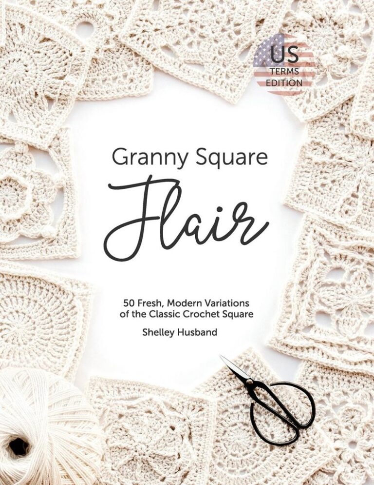 Granny Square Flair US Terms Edition: 50 Fresh Modern Variations of the Classic Crochet Square